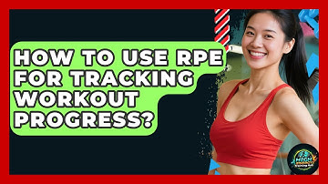 How To Use RPE For Tracking Workout Progress? - High Energy Training Hub