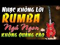 Nhạc Trữ Tình Buổi Sáng Không Lời | Hoà Tấu Rumba Nhẹ Nhàng 2021