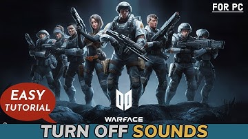 How to Change Your Sound Setting on Warface Game? Turn off Sounds on Warface Game (2024)