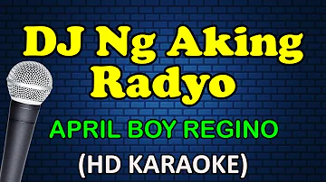 DJ NG AKING RADYO - April Boy Regino (HD Karaoke)