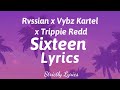 Rvssian x Vybz Kartel x Trippie Redd - Sixteen Lyrics | Strictly Lyrics