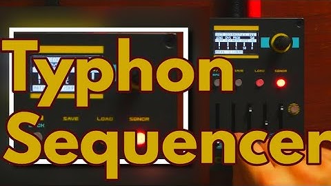 Typhon Sequencer: Tutorial