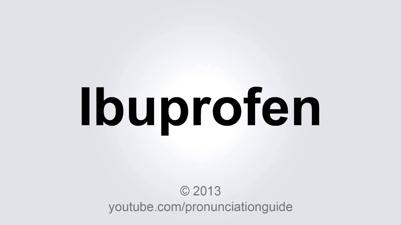 How To Pronounce Ibuprofen YouTube