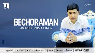 Jasurbek Mirzajonov - Bechoraman (audio 2022)