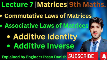 9th Class Maths | Matrices | Commutative Law, Associative Law & Additive Identity | Chapter 1(Lec 7)