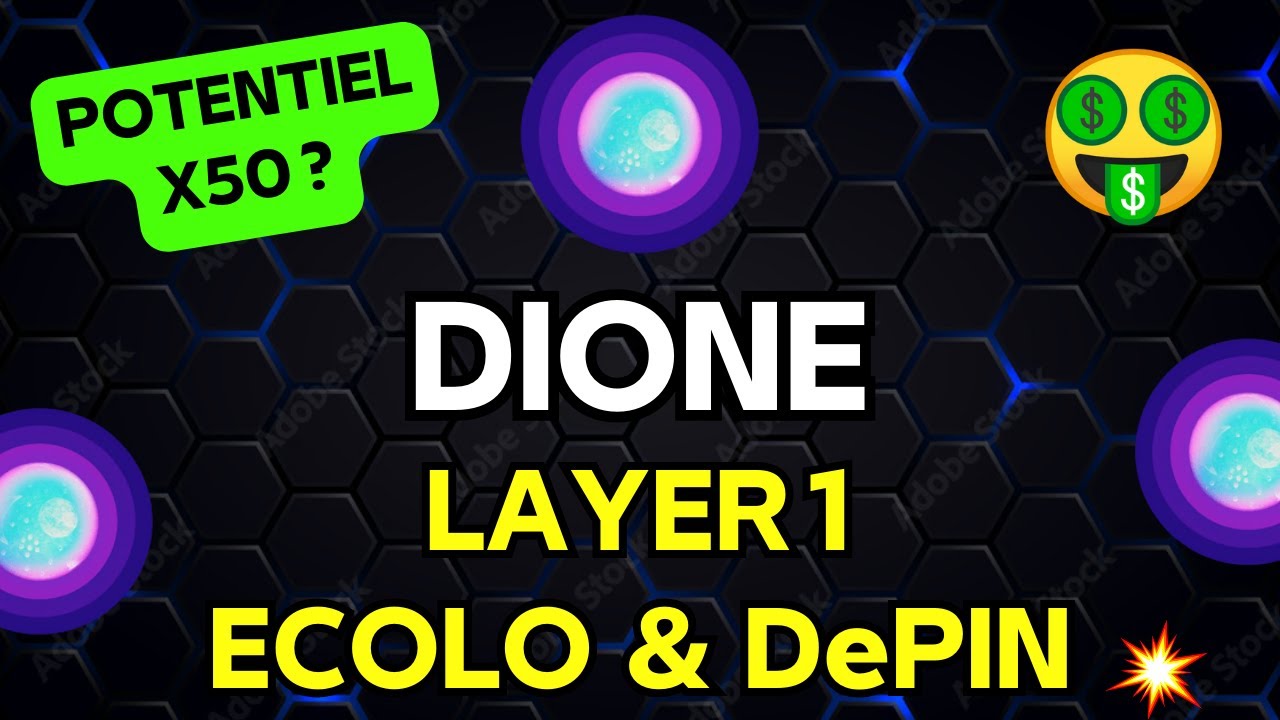 DIONE  LAYER 1 ECOLO  DePIN  130M de MARKETCAP POTENTIEL x50 