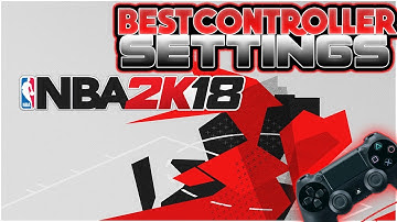 NBA 2K18 BEST CONTROLLER SETTINGS (HOW TO PLAY DEFENSE BETTER AND PASS BETTER)