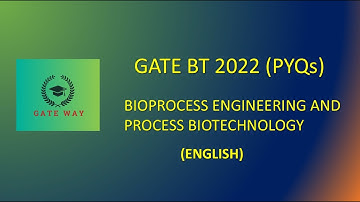 GATE 2022 Bioprocess Engineering previous year questions| GATE BT 2022  | GATE WAY