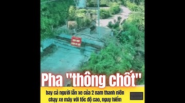 Pha thông chốt bay cả người lẫn xe của 2 nam thanh niên