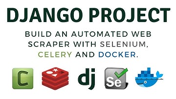 Django Project Preview: Build a web scraper with Selenium, Celery and more.