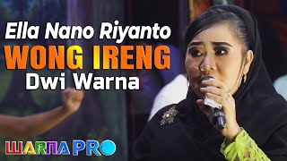 Wong Ireng Voc. Ella Nano Riyanto || Dwi Warna