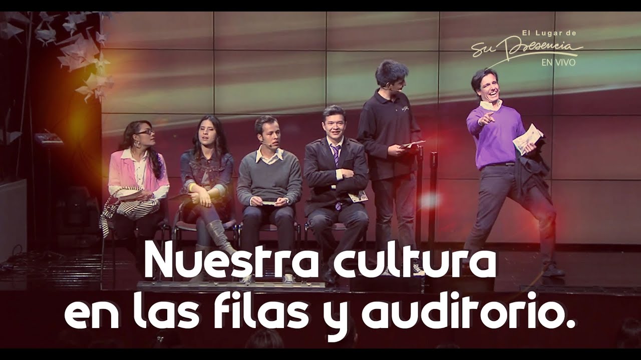 Nuestra Cultura: En las filas y auditorio | El Lugar de Su Presencia -  YouTube