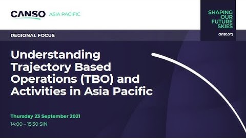 Regional Focus  Understanding Trajectory Based Operations and Activities in Asia Pacific