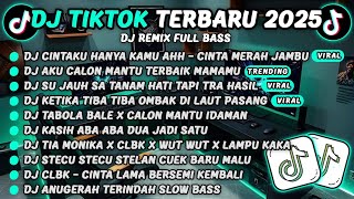 DJ TIKTOK TERBARU 2025-🎵DJ CINTAKU HANYA KAMU AHH - CINTA MERAH JAMBU🎵DJ AKU CALON MANTU FULL ALBUM