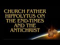 End times church father hippolytus book on the antichrist