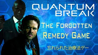 The Forgotten Remedy Game: Quantum Break