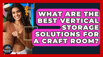 What Are The Best Vertical Storage Solutions For A Craft Room? - Your Organization Mentor