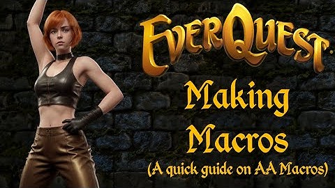 Everquest - Making Macros (A quick guide on AA Macros)