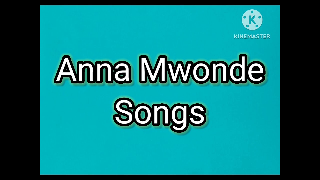 Mee Anna Mwonde Songs