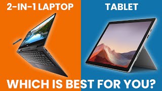 2-in-1 Laptop vs Tablet - Which Is Best For You? [Guide]