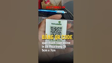 In bảng Mica QR Code quét mã chuyển khoản thanh toán online - In Kỹ Thuật Số Since 2006