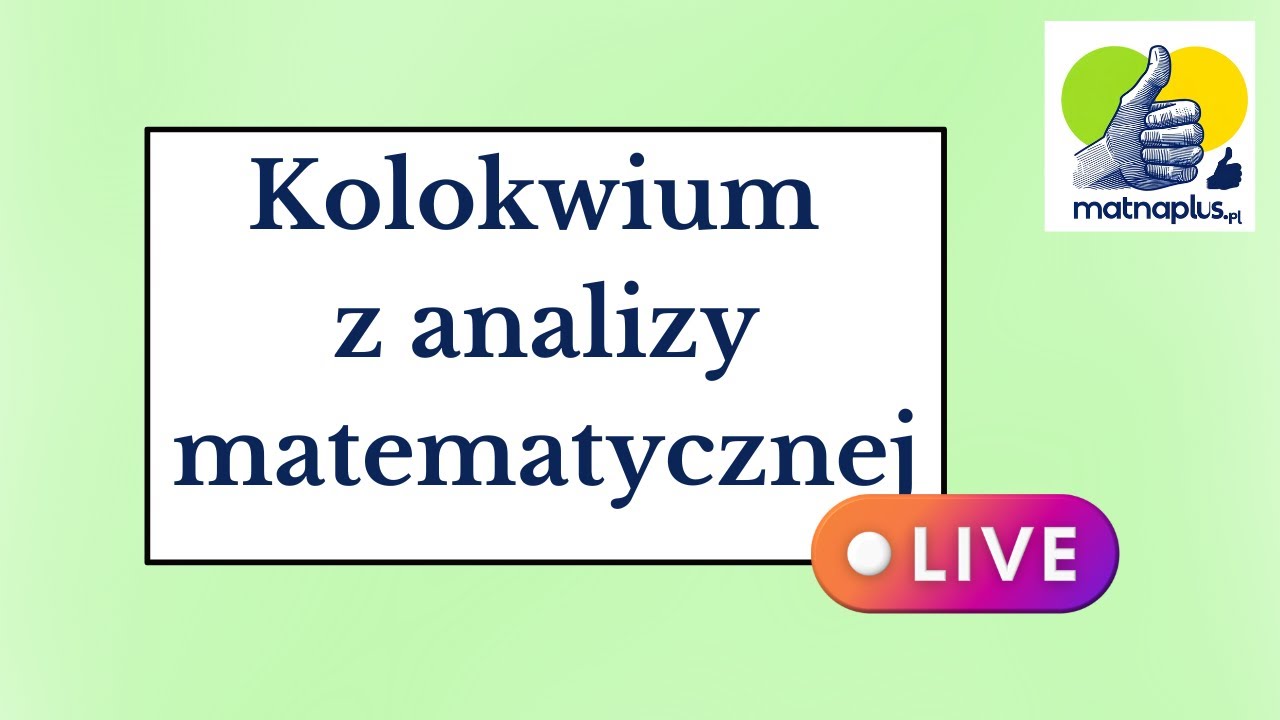 Sprawdzian Z Analizy Matematycznej Liceum Kolokwium z analizy matematycznej - LIVE - YouTube