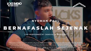 Nyoman Paul - Bernafaslah Sejenak | Live at Voks Music Room