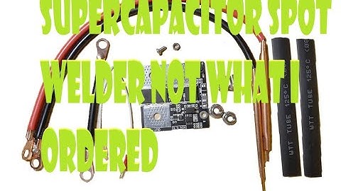 Supercapacitor 18650 spot welder not what I ordered...will it work.