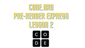 Code.org | PRE-READER EXPRESS | Lesson 2