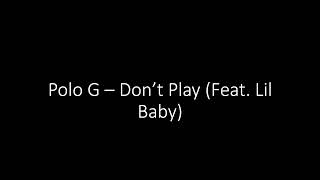 Polo G - Don't Play (Lyrics) Ft. Lil Baby