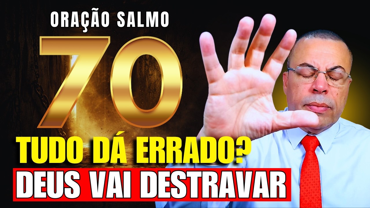 🔥 ORAÇÃO DO DIA: DEUS VAI DESTRAVAR SUA VIDA AGORA