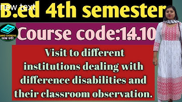 B.ed 4th semester course 1.4.10 Visit to difference disabilities and  their classroom observation