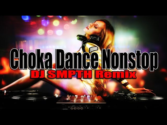 Choka Dance Dj Nonstop || Dj SMPTH Remix || Dj Nonstop 2023 || Sinhala Dj Nonstop class=