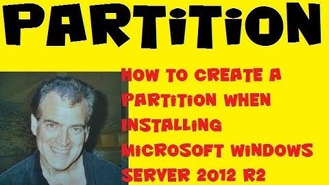 Microsoft Windows Server 2012, How To Create a Partition when Installing Windows Server 2012 R2