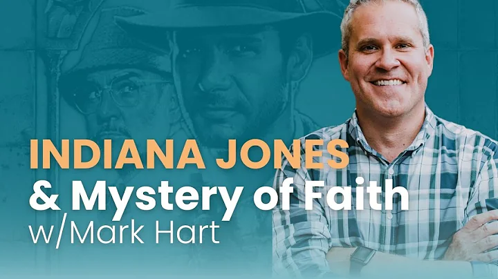 Indiana Jones & the Mystery of Faith w/ Mark Hart