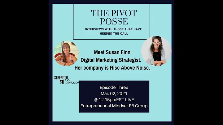 Pivot Posse Episode 3: Susan Barron Finn - Rise Ab...