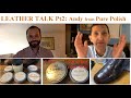 Leather Talk with Andy Vaughn from Pure Polish Pt 2