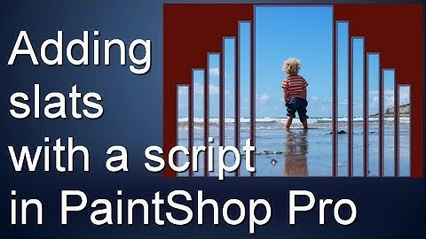 Adding slats with a script in PaintShop Pro