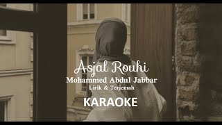 Asjal Rouhi - Mohamed Abdul Jabbar (Karaoke)