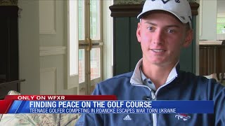 Harmony on the Green: Ukrainian teen captivating golf world set to compete in Roanoke