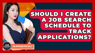 Should I Create A Job Search Schedule To Track Applications? - Job Interview Pro Skills