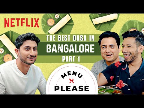 the-best-dosa-in-bangalore-|-part-1-|-kanan-gill-&-kenny-sebastian-|-menu-please-|-netflix-india