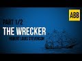 THE WRECKER: Robert Louis Stevenson - FULL AudioBook: Part 1/2