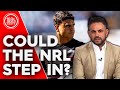 Why the nrl may intervene in latrells origin wit.rawal  wide world of sports