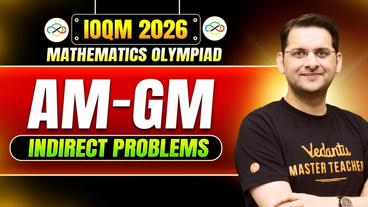 IOQM 2026: Arithmetic Mean | Geometric Mean Problems | Maths Olympiad | Abhay Sir | VOS