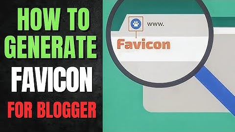 How to Generate a Favicon | How to Add Favicon in Blogger