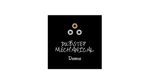 Dubstep Mechanical [Demo]