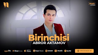 Abror Aktamov - Birinchisi (audio 2023)