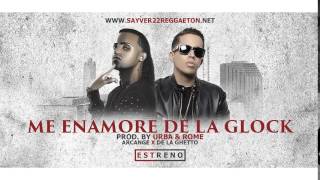 Me enamore de la glock arcangel ft de la ghetto