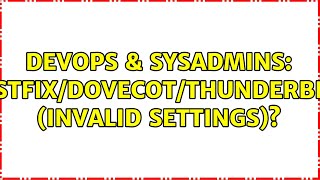 Celebrity DevOps & SysAdmins: Postfix/dovecot/thunderbird (invalid settings)? Profile
